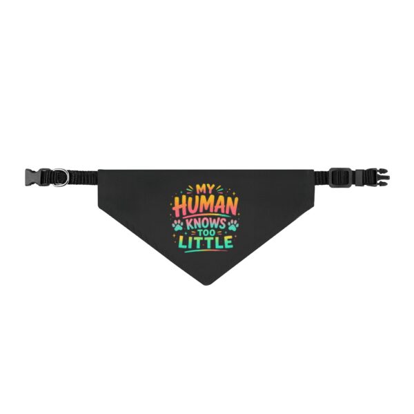 My Human Knows Too Little Clip-On Pet Bandana